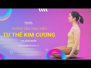 Bài 14: Tư Thế Ngồi Quỳ Kim Cương (Vajrasana) | Giảm Đầy Hơi & Khó Tiêu | Yoga Is My Life