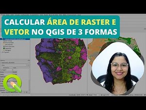 Calculate raster and vector area in QGIS in 3 ways.