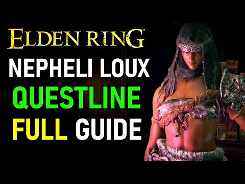 Elden Ring - Nepheli Loux Questline Guide (FULL Walkthrough)
