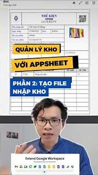Tạo File Xuất Nhập Kho Dễ Dàng Với Google Appsheet | Tự Động Hóa Quản Lý Kho Không Cần Code