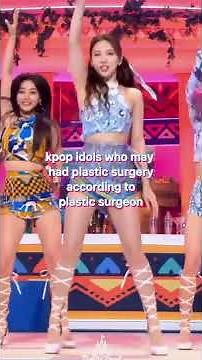 kpop idols who had plastic surgery according to plastic surgeon