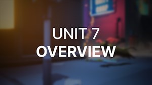 Unit 7 - Overview  - Unity Learn