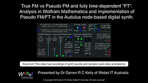 True FM vs Pseudo FM and fully time-dependent "FT". Analysis in Mathematica and implementation in the Audulus node-based synth
