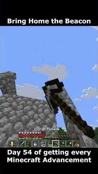 Day 54 of getting every Minecraft Advancement (Bring Home the Beacon)