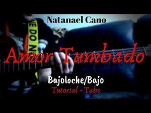 Amor Tumbado - Natanael Cano - TUTORIAL - Tabs - BAJOLOCHE