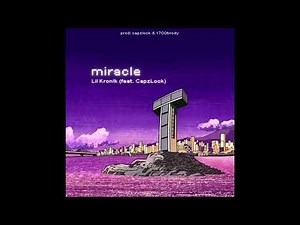 miracle - Lil Kron!k (feat. CapzLock)