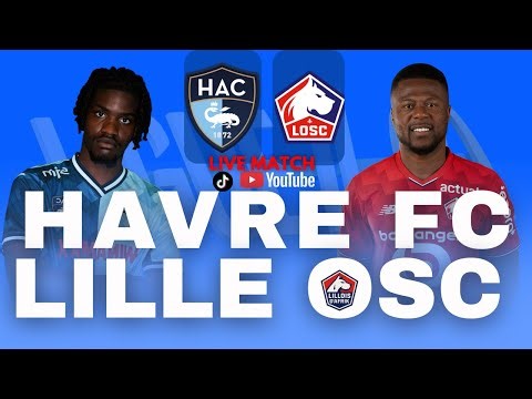 🛑LIVE: LE HAVRE VS LILLE OSC/ LIGUE1/JOURNEE 14 2025🛑