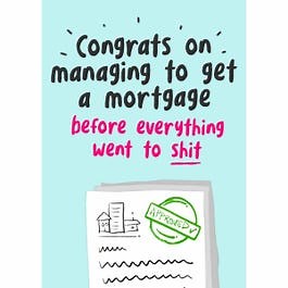 Congrats On Managing To Get A Mortgage,New Home Card