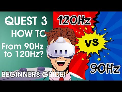 META QUEST 3 Ultimate Guide to 90Hz vs 120Hz! See What You are Missing!