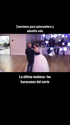 Dance Songs for Quinceañera with Grandfather | Vals 15 años