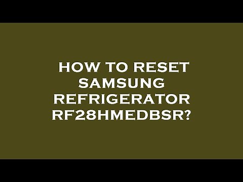 How to reset samsung refrigerator rf28hmedbsr?