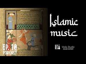 MUSIC HISTORY Ep. 10 - Islamic Music (Middle ages)