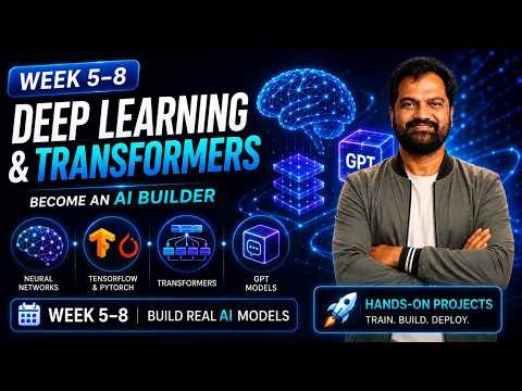 Deep Learning & Transformers Explained 🚀 | Build AI Models Like ChatGPT (Week 5-8)