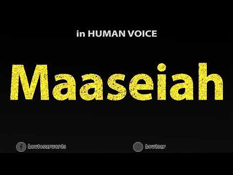 How To Pronounce Maaseiah