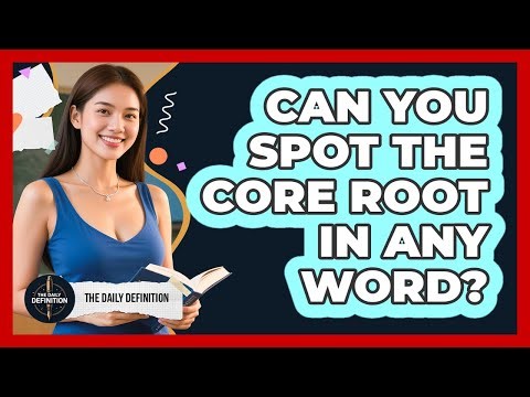 Can You Spot The Core Root In Any Word?