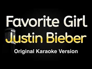 Favorite Girl - Justin Bieber (Karaoke Songs With Lyrics - Original Key)