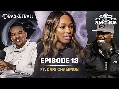 Cari Champion | Ep 12 | ESPN Career, Mental Health, WNBA | ALL THE SMOKE Full Podcast