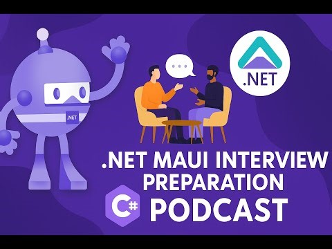 .NET MAUI Interview Preparation Podcast – Ace Your Next Job