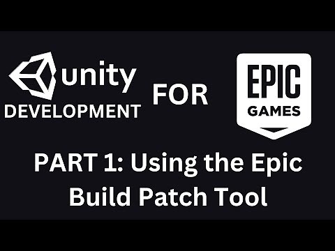 [Unity Dev for Epic Games] - Part 1: Intro + Epic Build Patch Tool