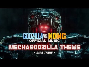 Godzilla vs. Kong - MECHAGODZILLA THEME (Ultimate Theme - Rare Unreleased Theme Song) | Movie OST