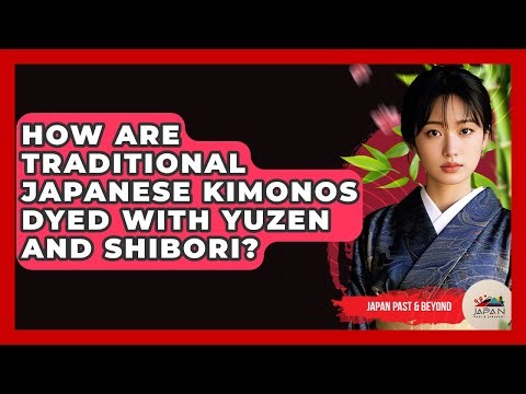 How Are Traditional Japanese Kimonos Dyed With Yuzen And Shibori? - Japan Past and Present