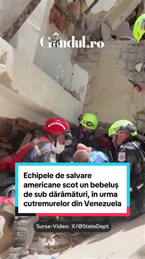Echipele de salvare americane scot un bebeluș de sub dărâmături, în urma cutremurelor din Venezuela #venezuela #cutremur #dezastru #tragedie #gandul