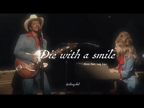 Lady GaGa, Bruno Mars - Die with a smile (lyrics + slowed reverb )