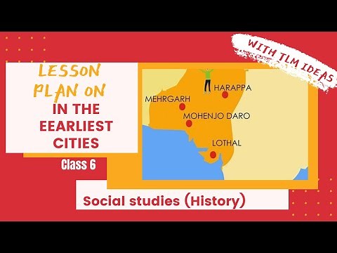 History lesson plan on in the earliest cities (Part 1) | social science class 6 lesson plan