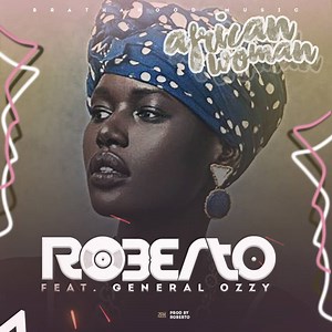 Roberto Ft. General Ozzy - African Woman (Official Video) - AfroFire