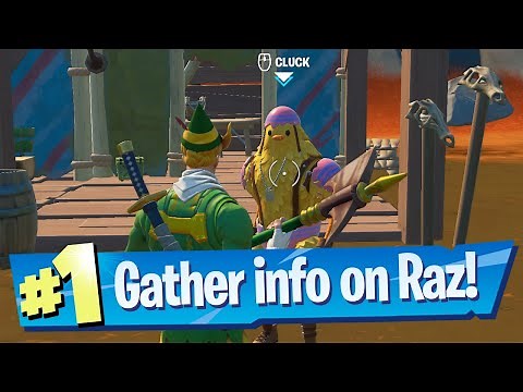 Gather information on Raz from Tarana, Lara Croft, Rebirth Raven, Cluck or Cobb Location - Fortnite