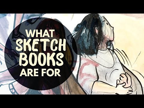What are Sketchbooks REALLY For?