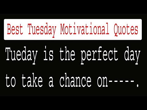 Tuesday Quotes | Tuesday Motivation Quotes | Tuesday Motivation | Tuesday Quotes for Work