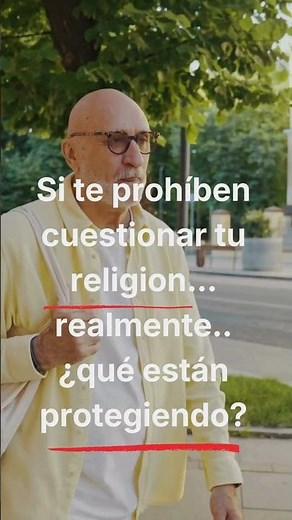 Y si tu creencia religiosa no puede ser cuestionada…¿qué tan fuerte es realmente?