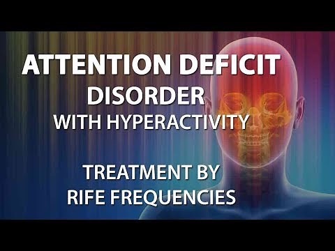 Attention Deficit Disorder (ADD) with Hyperactivity - RIFE Frequencies Treatment