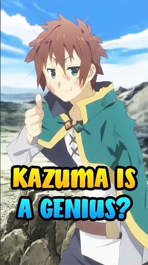Why Kazuma Is Actually a Genius | KonoSuba