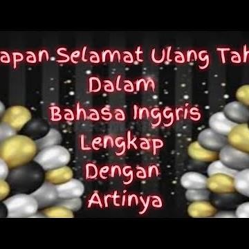 Contoh ucapan selamat ulang tahun dalam bahasa Inggris beserta artinya