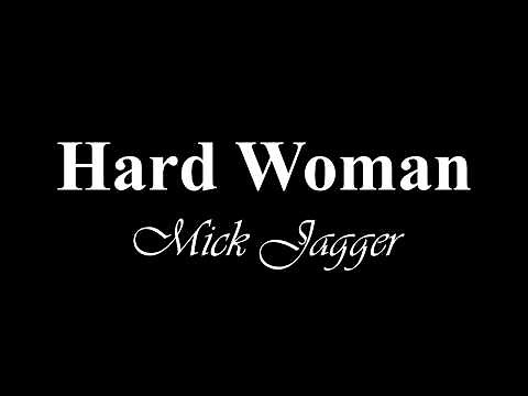 Mick Jagger - Hard Woman (lyrics)