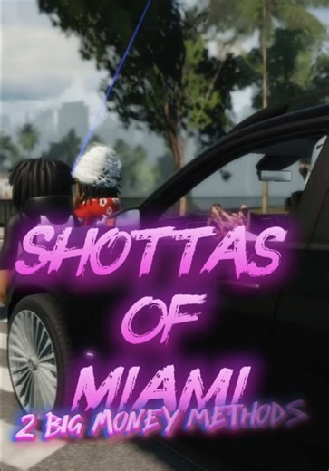 Explore Big Money Methods in Shottas of Miami