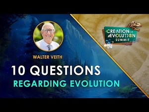 Creation or Evolution: "Ten Questions Regarding Evolution" | Walter Veith