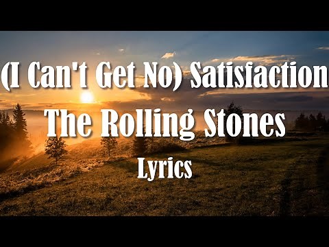 The Rolling Stones - (I Can't Get No) Satisfaction (Lyrics) (FULL HD) HQ Audio 🎵