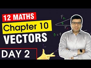 Class 12th || Maths || Lec 2 || Chapter 10 ||Vectors