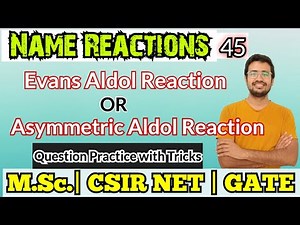 Evans Aldol Reaction | Asymmetric Aldol reaction | Mechanism | M.Sc. Chemistry | CSIR NET | GATE