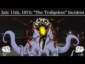 July 11th, 1974: “The Trollgeless” Incident