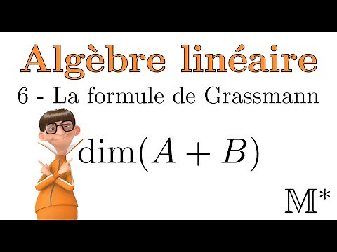 Algèbre linéaire - 06 - La formule de Grassmann