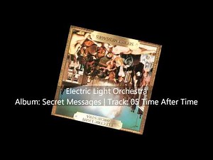 ELO | Secret Messages | 05 Time After Time