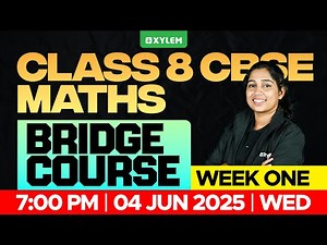 Class 8 CBSE Maths | Bridge Course : Week 1 | Xylem Class 8 CBSE