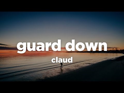Claud - Guard Down (Lyrics)