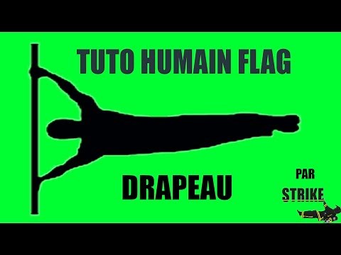 tuto humain flag DRAPEAU street workout en français !!!! exercices + explication