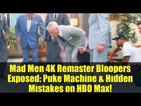 Mad Men 4K Remaster Bloopers Exposed: Puke Machine & Hidden Mistakes on HBO Max!