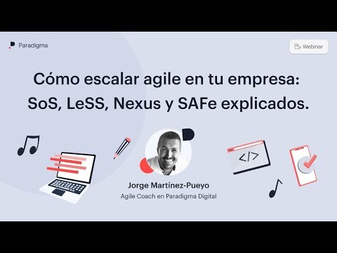 Cómo escalar agile en tu empresa: SoS, LeSS, Nexus y SAFe explicados.